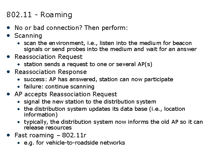 802. 11 - Roaming • No or bad connection? Then perform: • Scanning •