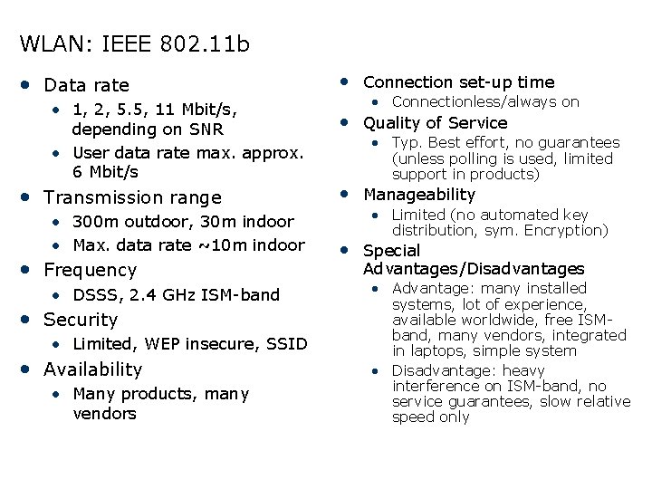 WLAN: IEEE 802. 11 b • Data rate • 1, 2, 5. 5, 11