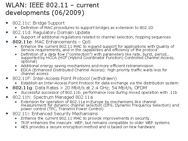 WLAN: IEEE 802. 11 – current developments (06/2009) • 802. 11 c: Bridge Support