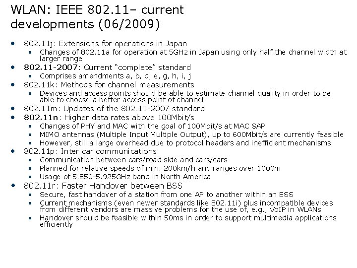 WLAN: IEEE 802. 11– current developments (06/2009) • 802. 11 j: Extensions for operations