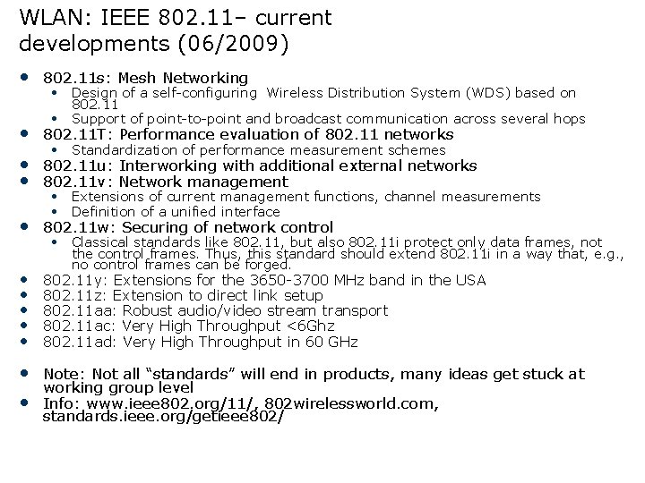 WLAN: IEEE 802. 11– current developments (06/2009) • 802. 11 s: Mesh Networking •