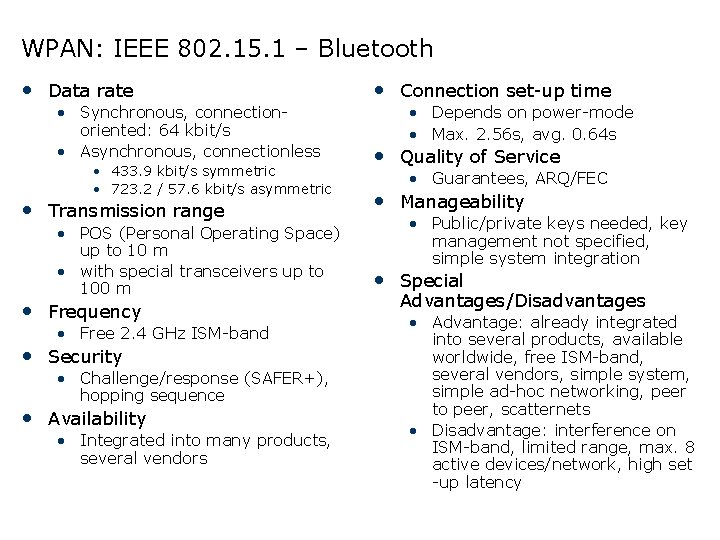 WPAN: IEEE 802. 15. 1 – Bluetooth • Data rate • Synchronous, connectionoriented: 64