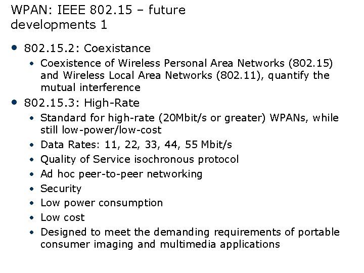 WPAN: IEEE 802. 15 – future developments 1 • 802. 15. 2: Coexistance •