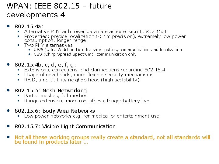 WPAN: IEEE 802. 15 – future developments 4 • 802. 15. 4 a: •