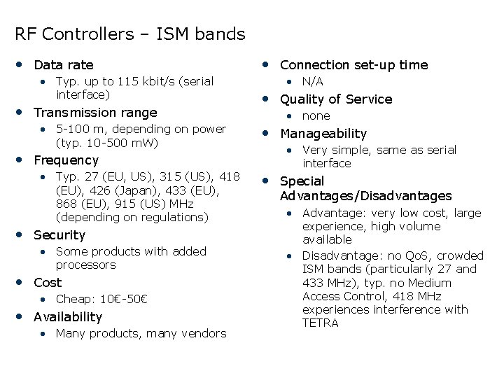 RF Controllers – ISM bands • Data rate • Typ. up to 115 kbit/s