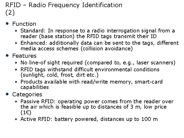RFID – Radio Frequency Identification (2) • Function • Standard: In response to a