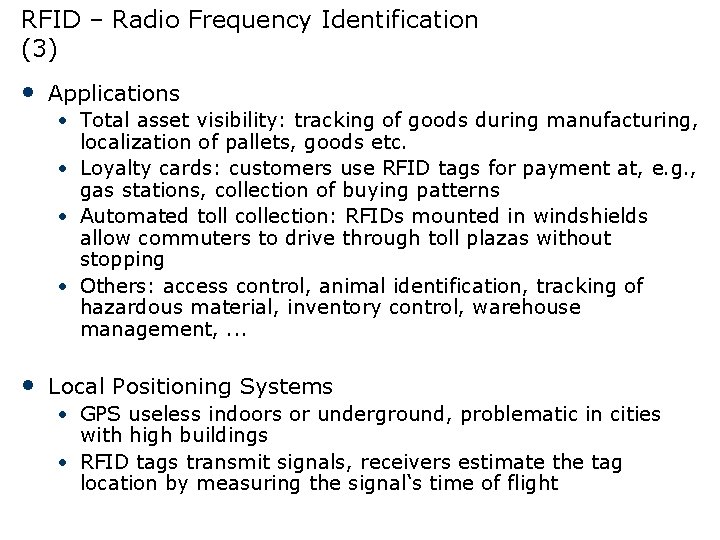 RFID – Radio Frequency Identification (3) • Applications • Total asset visibility: tracking of
