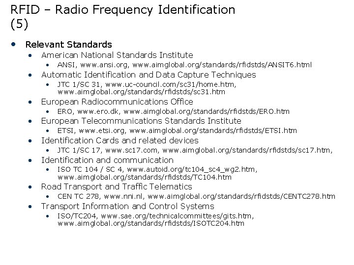 RFID – Radio Frequency Identification (5) • Relevant Standards • American National Standards Institute