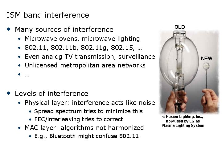 ISM band interference • Many sources of interference • • • Microwave ovens, microwave