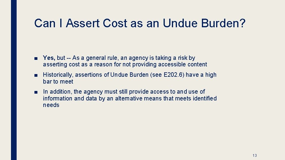 Can I Assert Cost as an Undue Burden? ■ Yes, but -- As a