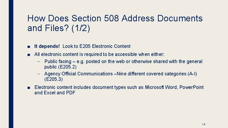 How Does Section 508 Address Documents and Files? (1/2) ■ It depends! Look to