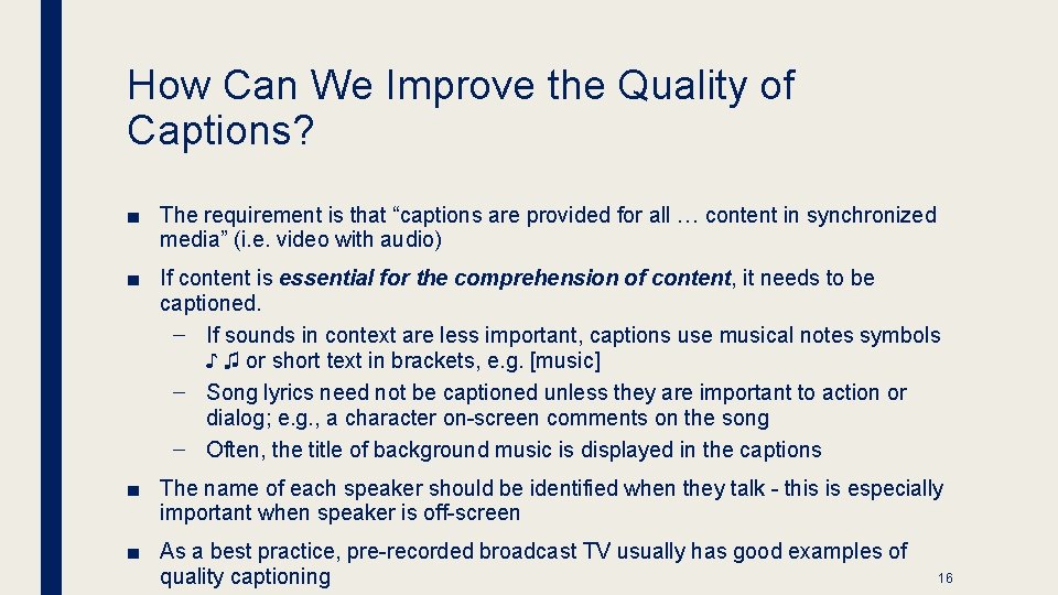 How Can We Improve the Quality of Captions? ■ The requirement is that “captions