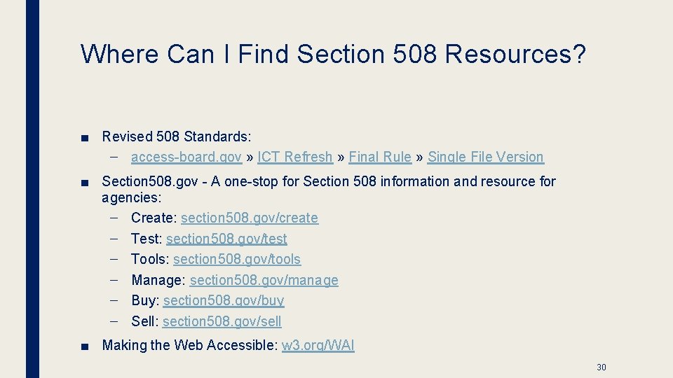 Where Can I Find Section 508 Resources? ■ Revised 508 Standards: – access-board. gov
