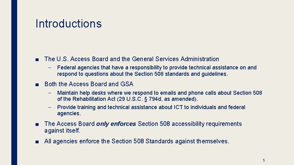 Introductions ■ The U. S. Access Board and the General Services Administration – Federal