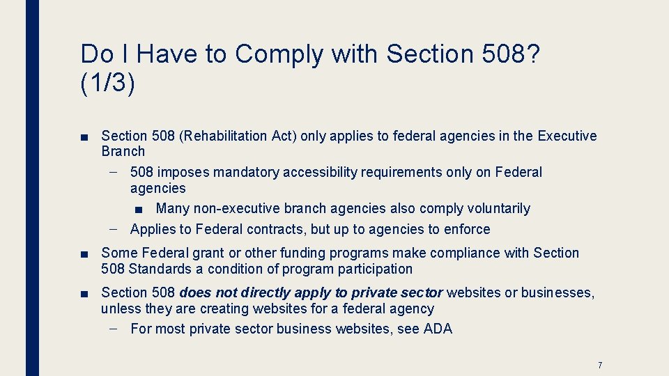 Do I Have to Comply with Section 508? (1/3) ■ Section 508 (Rehabilitation Act)