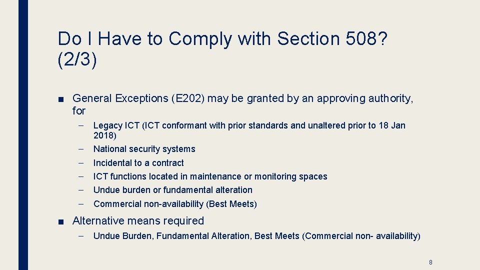 Do I Have to Comply with Section 508? (2/3) ■ General Exceptions (E 202)