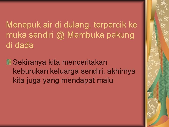 Menepuk air di dulang, terpercik ke muka sendiri @ Membuka pekung di dada Sekiranya