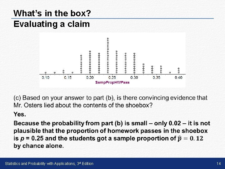 What’s in the box? Evaluating a claim • Statistics and Probability with Applications, 3 What’s in the box? Evaluating a claim • Statistics and Probability with Applications, 3