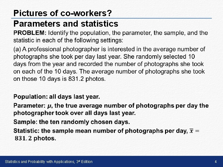 Pictures of co-workers? Parameters and statistics • Statistics and Probability with Applications, 3 rd Pictures of co-workers? Parameters and statistics • Statistics and Probability with Applications, 3 rd