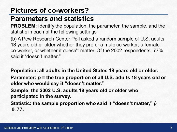 Pictures of co-workers? Parameters and statistics • Statistics and Probability with Applications, 3 rd Pictures of co-workers? Parameters and statistics • Statistics and Probability with Applications, 3 rd