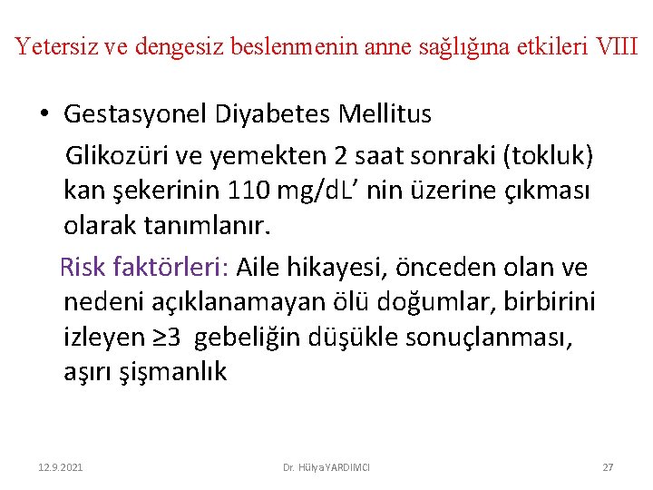 Yetersiz ve dengesiz beslenmenin anne sağlığına etkileri VIII • Gestasyonel Diyabetes Mellitus Glikozüri ve