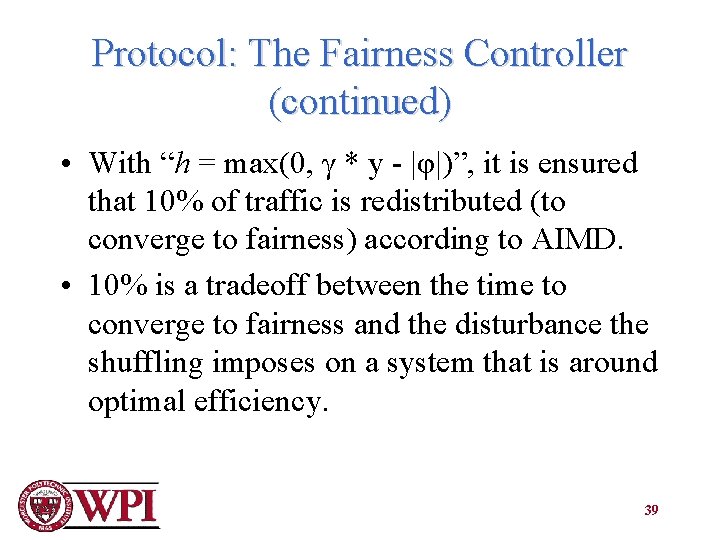 Protocol: The Fairness Controller (continued) • With “h = max(0, γ * y -