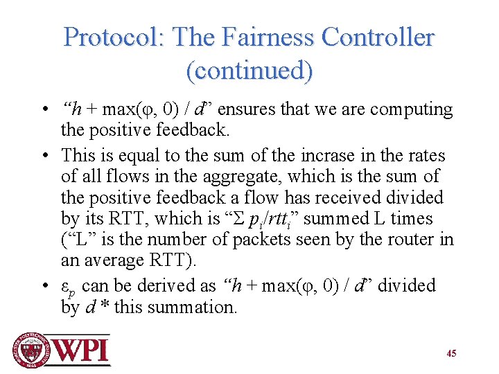 Protocol: The Fairness Controller (continued) • “h + max(φ, 0) / d” ensures that