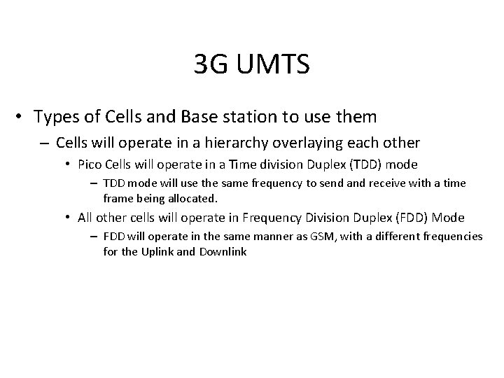 3 G UMTS • Types of Cells and Base station to use them –