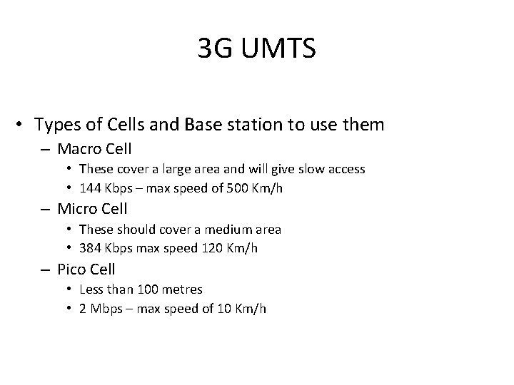 3 G UMTS • Types of Cells and Base station to use them –