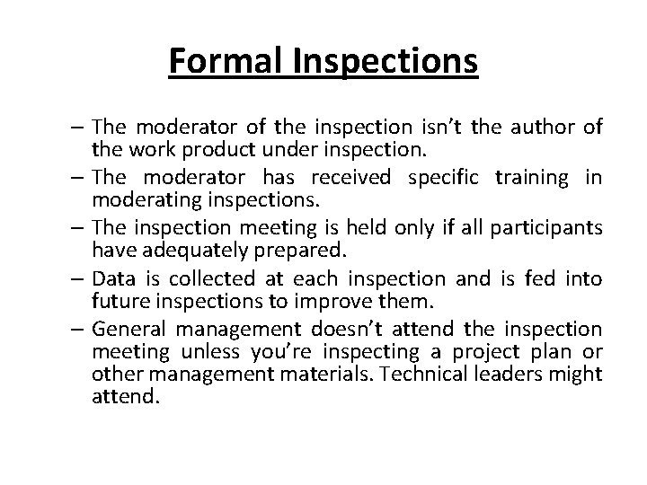 Formal Inspections – The moderator of the inspection isn’t the author of the work