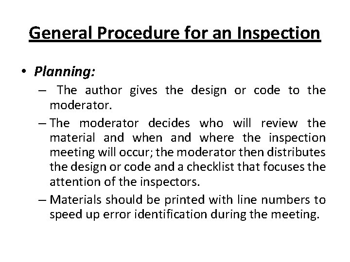 General Procedure for an Inspection • Planning: – The author gives the design or