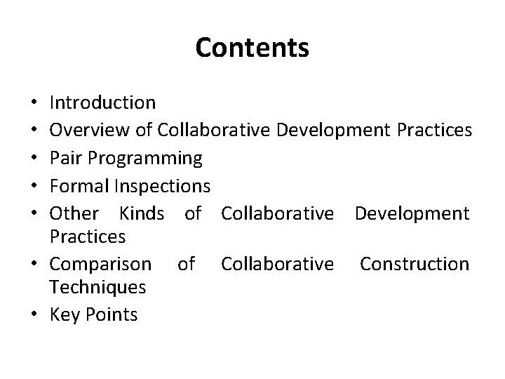 Contents Introduction Overview of Collaborative Development Practices Pair Programming Formal Inspections Other Kinds of