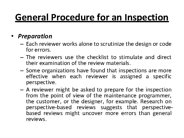 General Procedure for an Inspection • Preparation – Each reviewer works alone to scrutinize