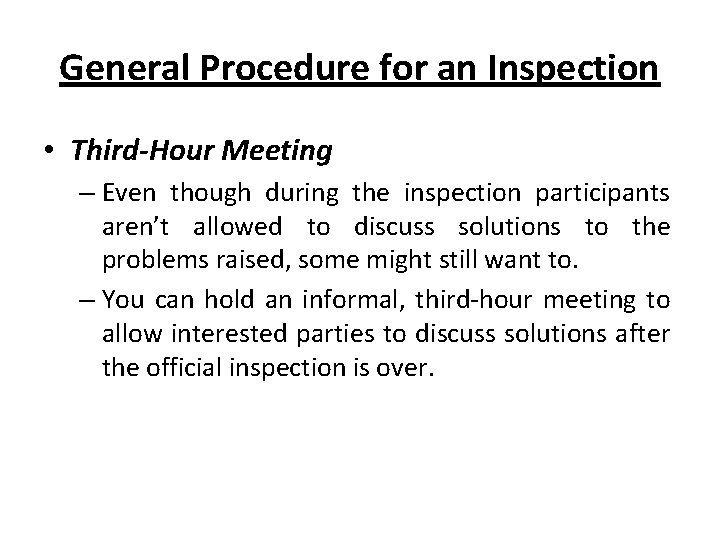 General Procedure for an Inspection • Third-Hour Meeting – Even though during the inspection