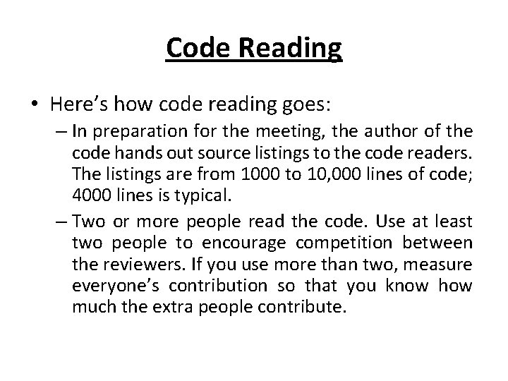 Code Reading • Here’s how code reading goes: – In preparation for the meeting,