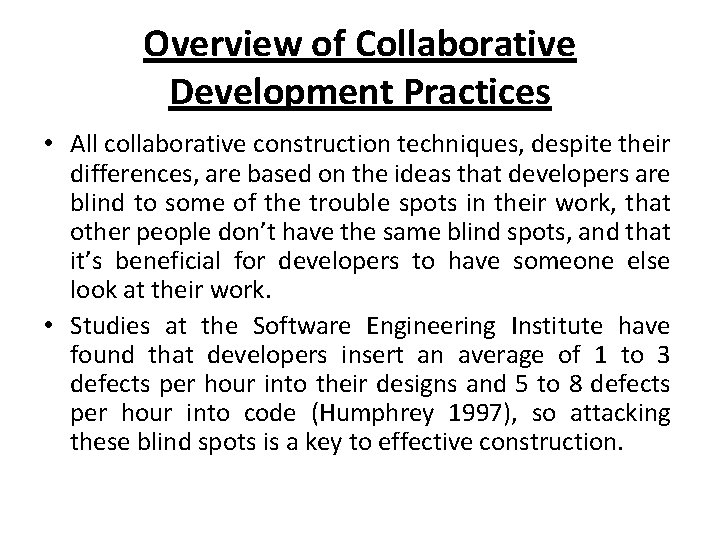 Overview of Collaborative Development Practices • All collaborative construction techniques, despite their differences, are