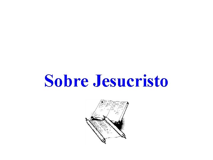 Sobre Jesucristo 