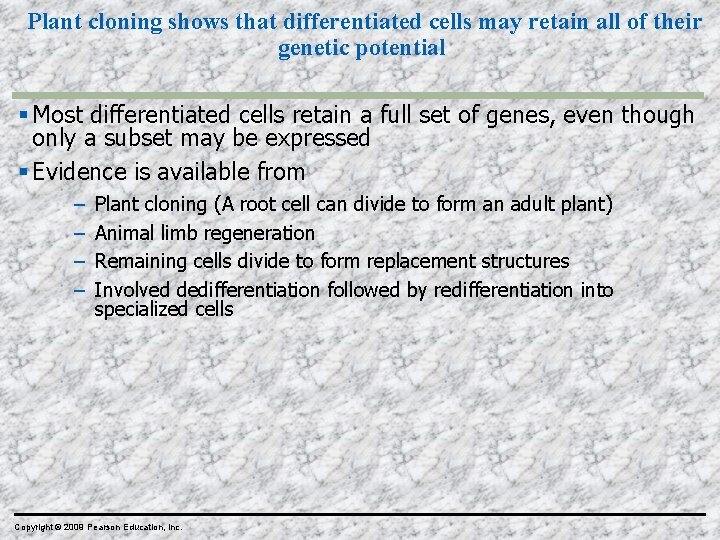 Plant cloning shows that differentiated cells may retain all of their genetic potential Most