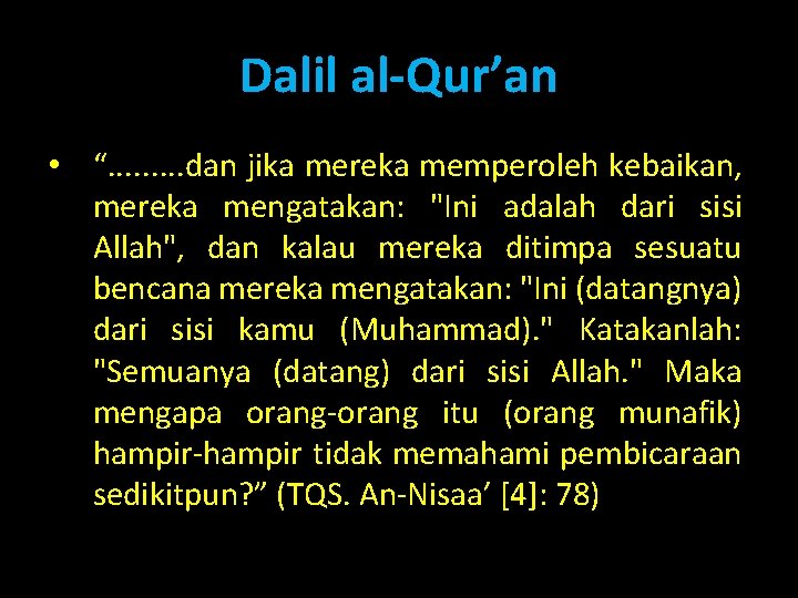 Dalil al-Qur’an • “. . dan jika mereka memperoleh kebaikan, mereka mengatakan: "Ini adalah