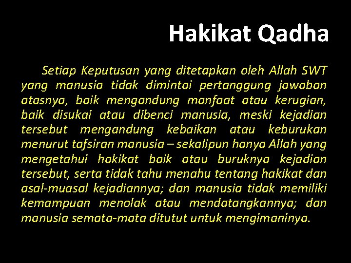 Hakikat Qadha Setiap Keputusan yang ditetapkan oleh Allah SWT yang manusia tidak dimintai pertanggung