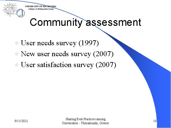 UNIVERSITY OF MACEDONIA Library & Information Center Community assessment l User needs survey (1997)