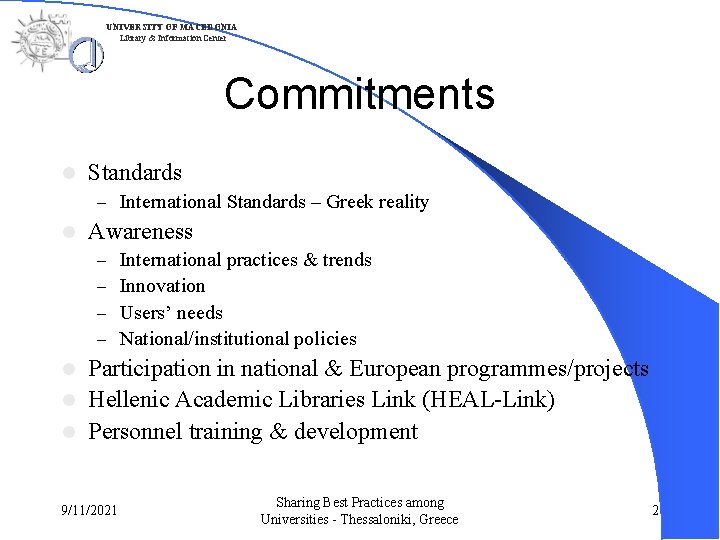 UNIVERSITY OF MACEDONIA Library & Information Center Commitments l Standards – International Standards –