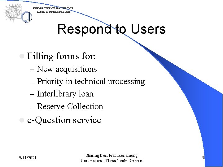 UNIVERSITY OF MACEDONIA Library & Information Center Respond to Users l Filling forms for: