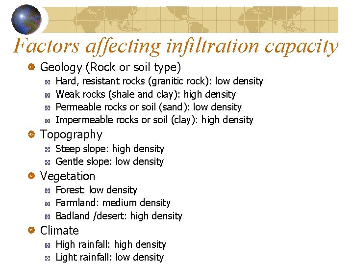 Factors affecting infiltration capacity Geology (Rock or soil type) Hard, resistant rocks (granitic rock): Factors affecting infiltration capacity Geology (Rock or soil type) Hard, resistant rocks (granitic rock):
