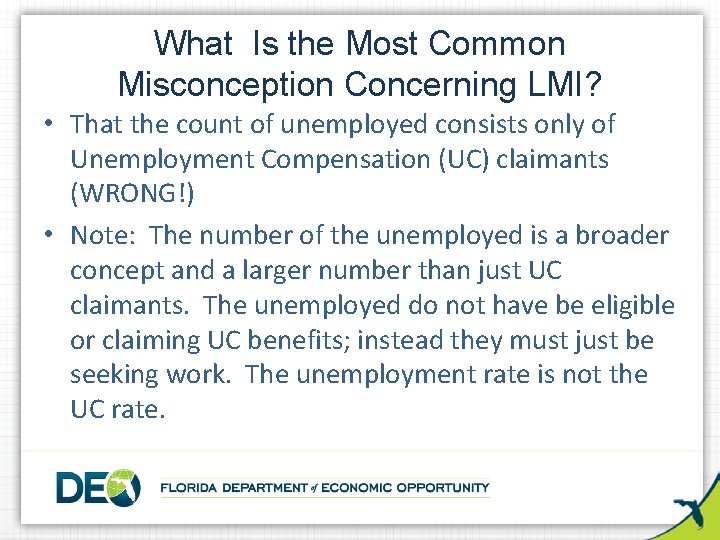 What Is the Most Common Misconception Concerning LMI? • That the count of unemployed