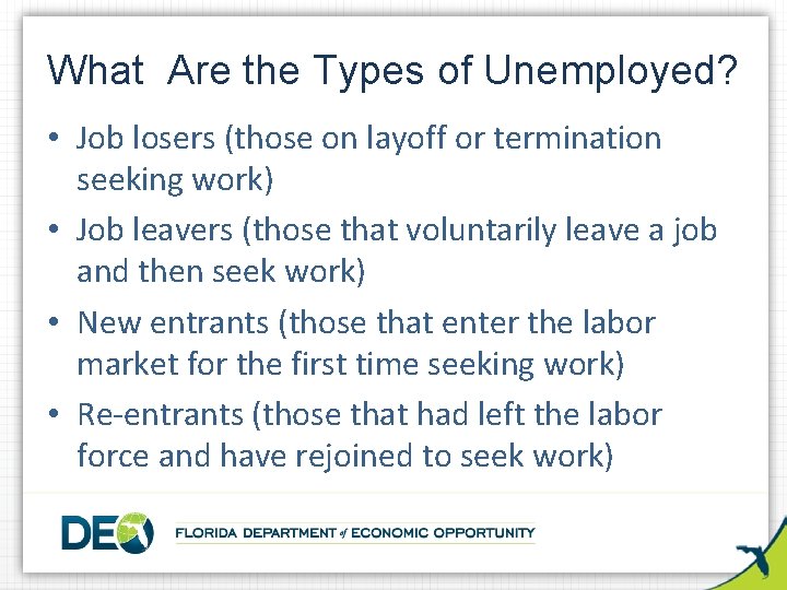 What Are the Types of Unemployed? • Job losers (those on layoff or termination