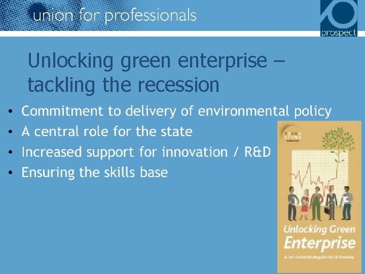 Unlocking green enterprise – tackling the recession Commitment to delivery of envirnmental policy A