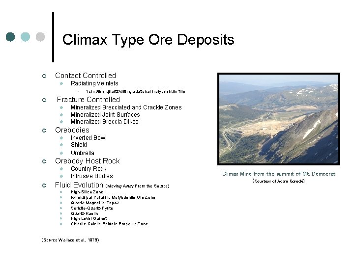 Climax Type Ore Deposits ¢ Contact Controlled l Radiating Veinlets • ¢ Fracture Controlled