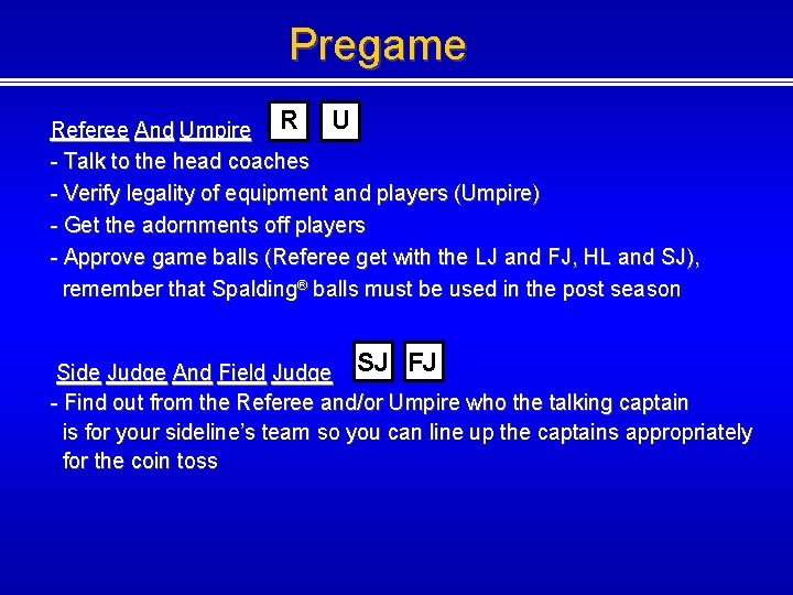 Pregame Referee And Umpire R U - Talk to the head coaches - Verify