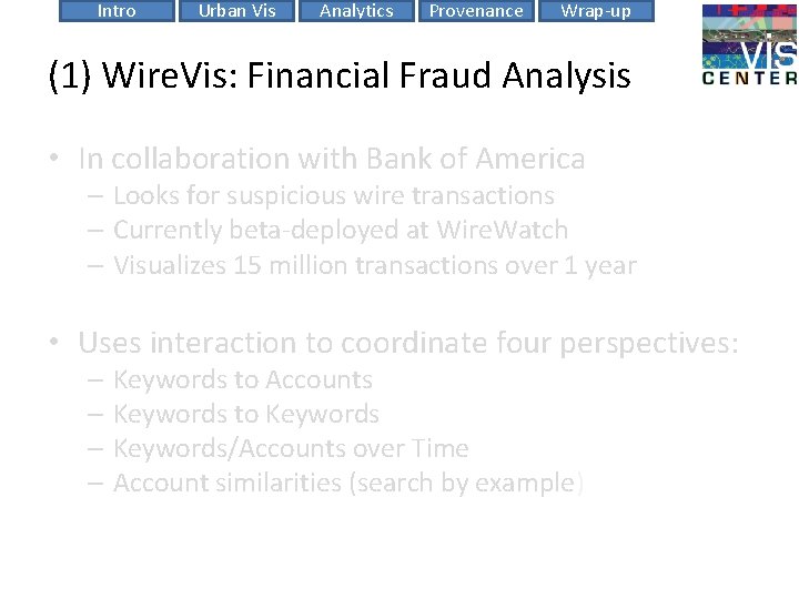 Intro Urban Vis Analytics Provenance Wrap-up (1) Wire. Vis: Financial Fraud Analysis • In